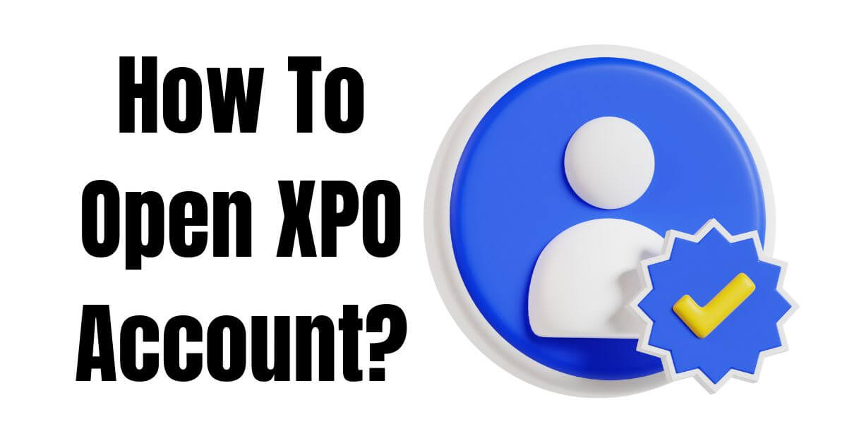 How To Open XPO Account?